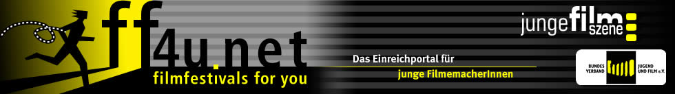 filmfestivals4u - Das Einreichportal f�r junge FilmemacherInnen